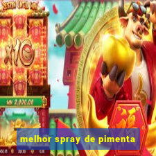 melhor spray de pimenta